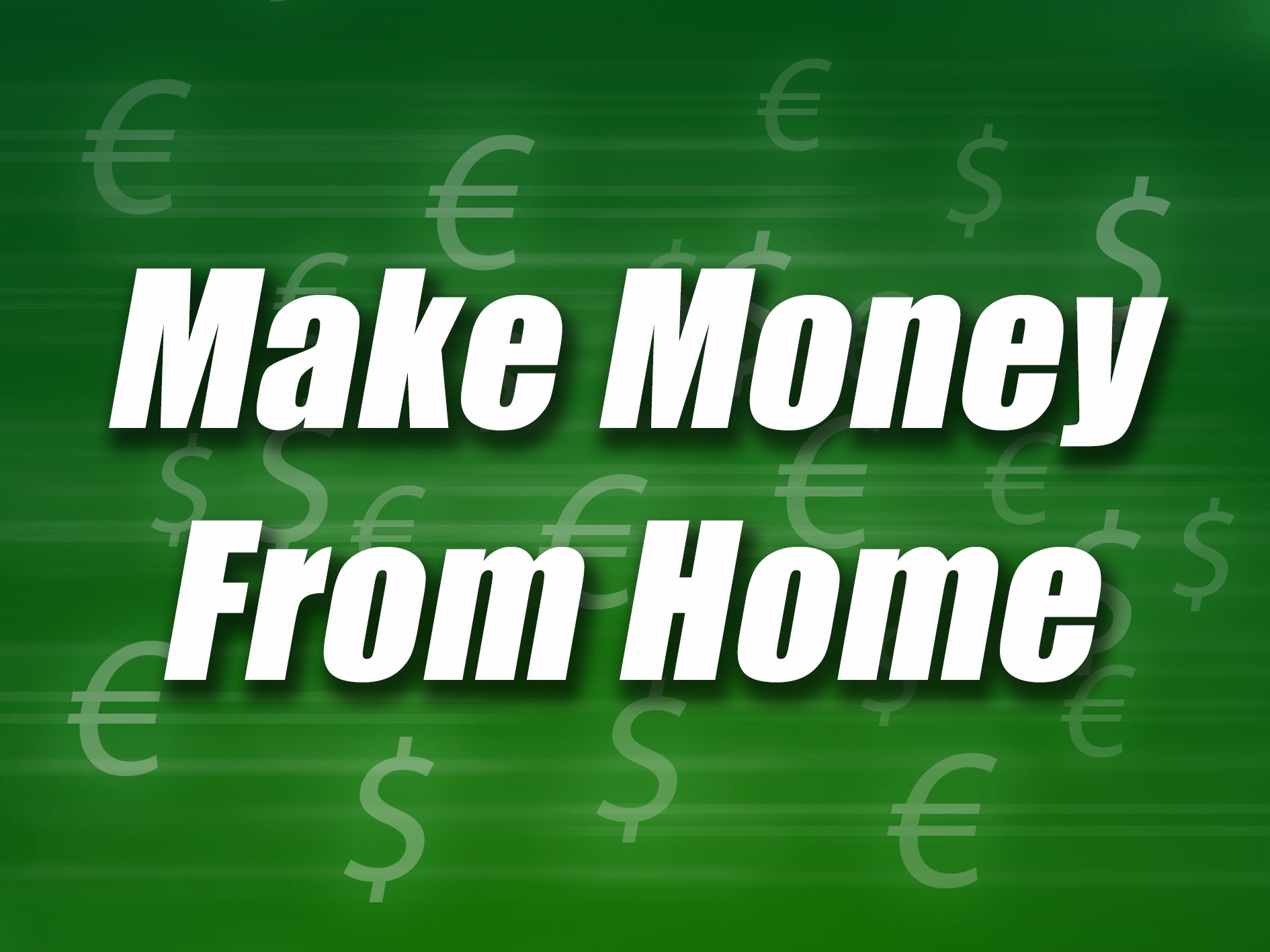 Five Ways to Make Money from Home – July 2021